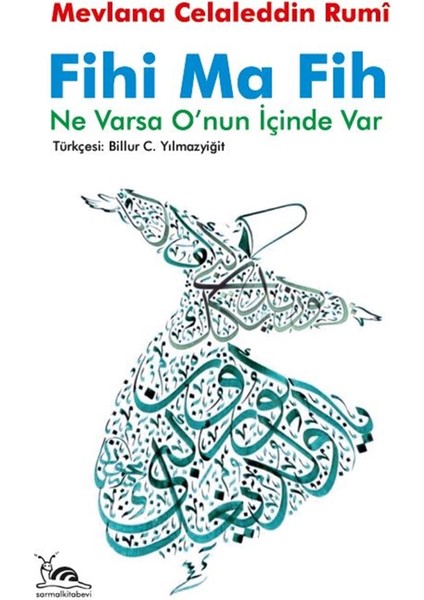 Fihi Ma Fih - Ne Varsa O'nun Içinde Var - Mevlana Celaleddin Rumi