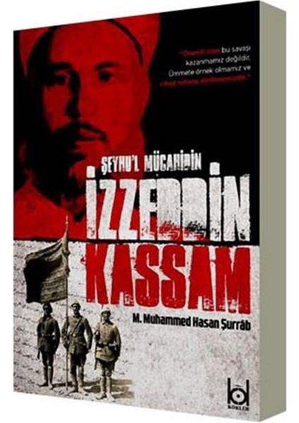 Şeyhu'l Mücahidin Izzeddin Kassam - M. Muhammed Hasan Şurrab