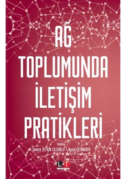 Ağ Toplumunda Iletişim Pratikleri - Gamze Yetkin Cılızoğlu