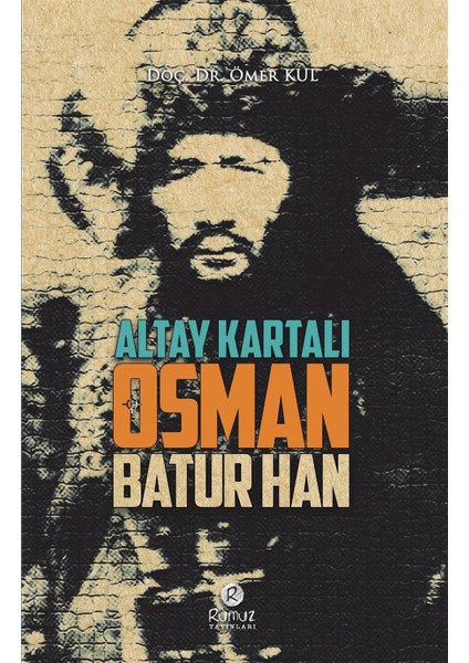 Altay Kartalı Osman Batur Han - Ömer Kul