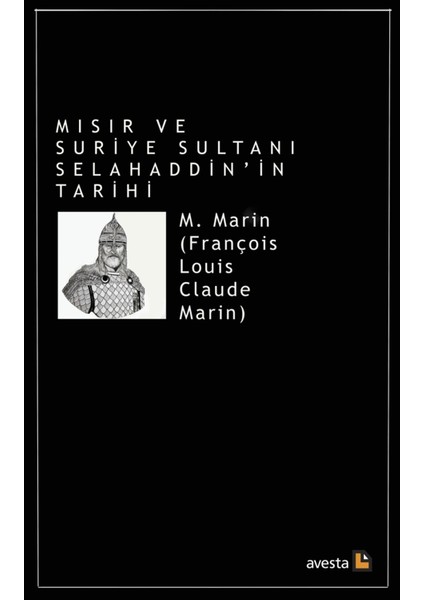 Mısır ve Suriye Sultanı Selahaddin’in Tarihi - M. Marin