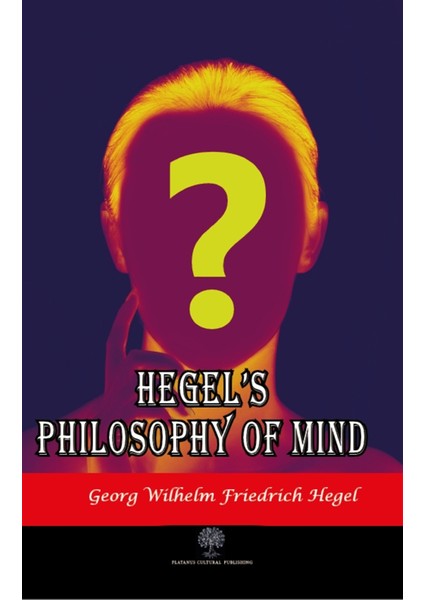 Hegel's Philosophy Of Mind - Georg Wilhelm Friedrich Hegel