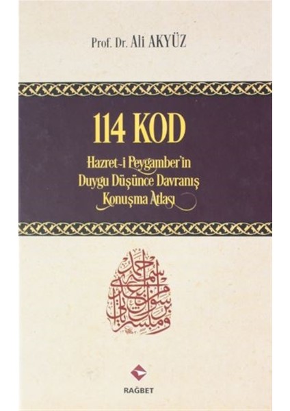 114 Kod: Hazret-I Peygamber'in Duygu Düşünce Davranış Konuşma Atlası (Ciltli) - Ali Akyüz