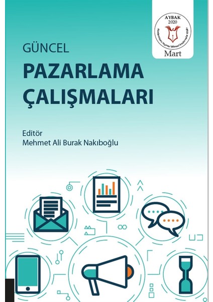 Güncel Pazarlama Çalışmaları - Mehmet Ali Burak Nakıboğlu
