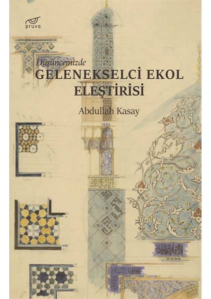 Düşüncemizde Gelenekselci Ekol Eleştirisi - Abdullah Kasay