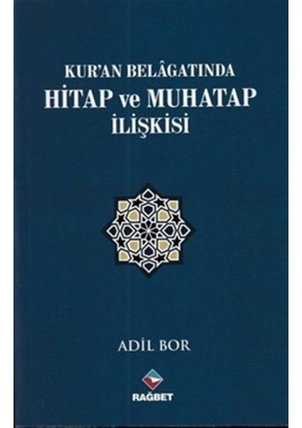 Kur'an Belagatında Hitap ve Muhatap Ilişkisi - Adil Bor