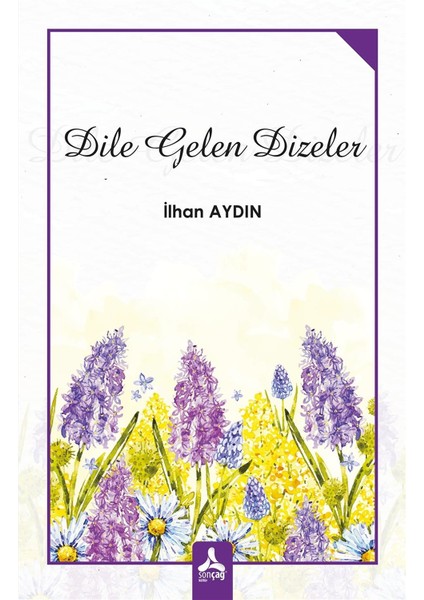 Dile Gelen Dizeler - İlhan Aydın