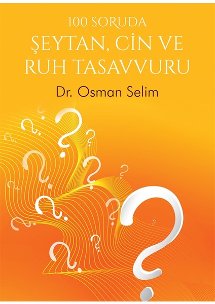 100 Soruda Şeytan, Cin ve Ruh Tasavvuru - Osman Selim