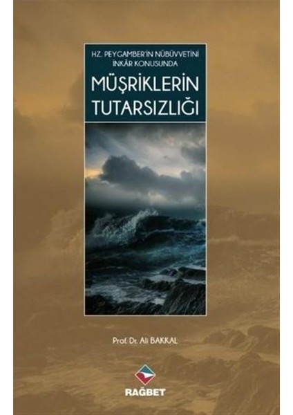 Hz. Peygamber'in Nübüvvetini Inkar Konusunda Müşriklerin Tutarsızlığı - Ali Bakkal