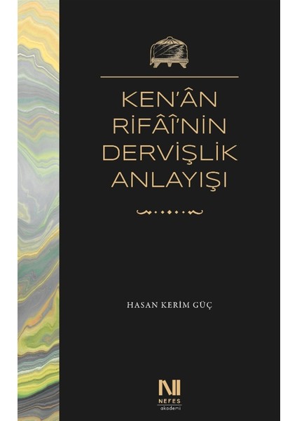 Ken’an Rifai’nin Dervişlik Anlayışı