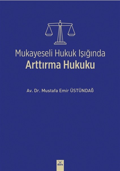 Mukayeseli Hukuk Işığında Arttırma Hukuku - Mustafa Emir Üstündağ