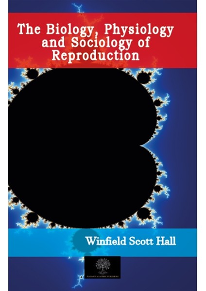 The Biology, Physiology And Sociology Of Reproduction