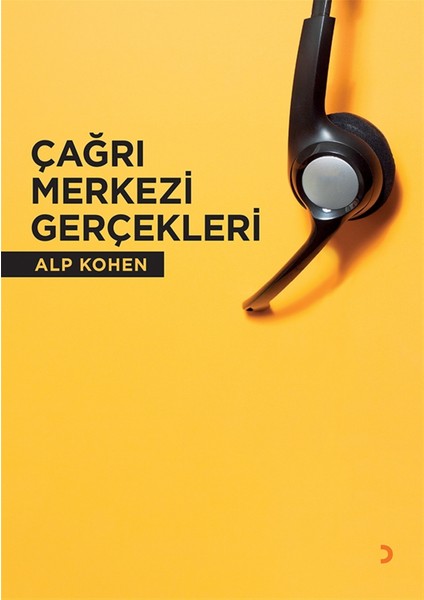 Çağrı Merkezi Gerçekleri - Alp Kohen