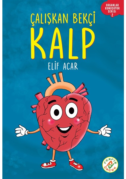 Çalışkan Bekçi Kalp - Organlar Konuşuyor Serisi 2 - Elif Acar