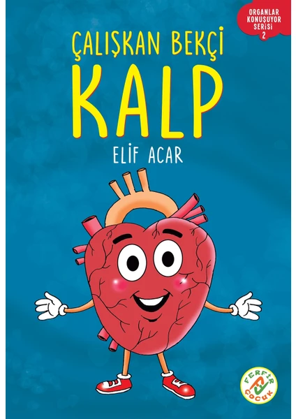 Çalışkan Bekçi Kalp - Organlar Konuşuyor Serisi 2 - Elif Acar