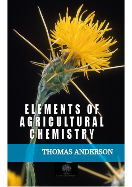 Elements Of Agricultural Chemistry