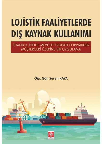 Lojistik Faaliyetlerde Dış Kaynak Kullanımı - Seren Kaya