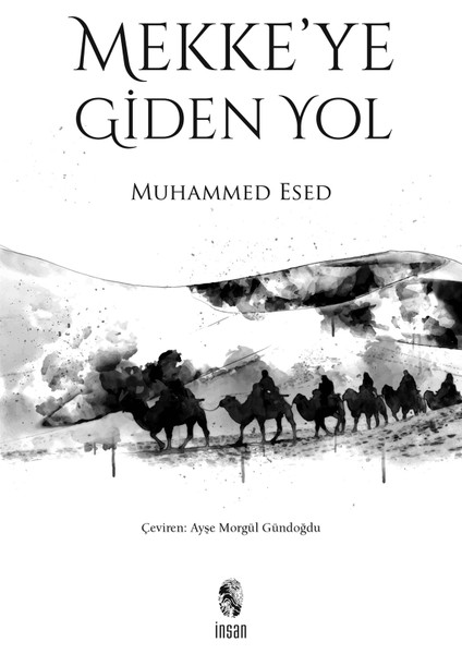 Mekke'ye Giden Yol - Muhammed Esed