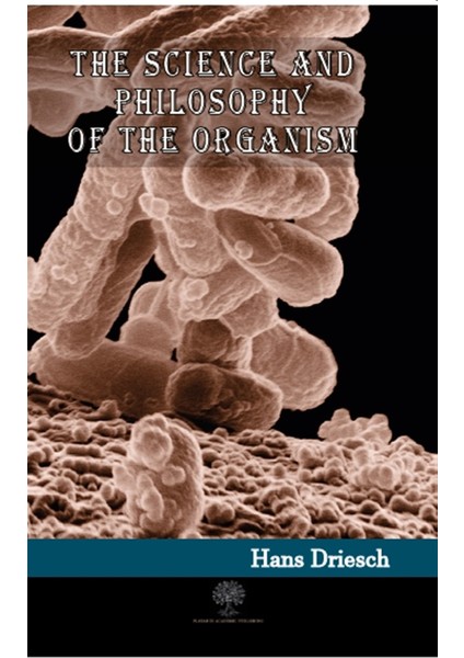 The Science And Philosophy Of The Organism