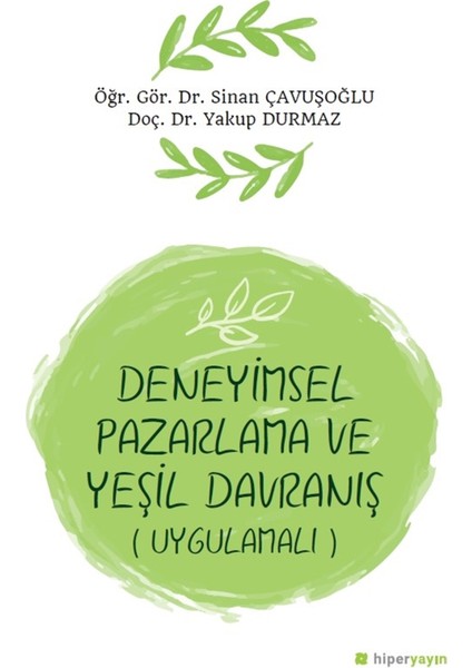 Deneyimsel Pazarlama ve Yeşil Davranış (Uygulamalı) - Yakup Durmaz