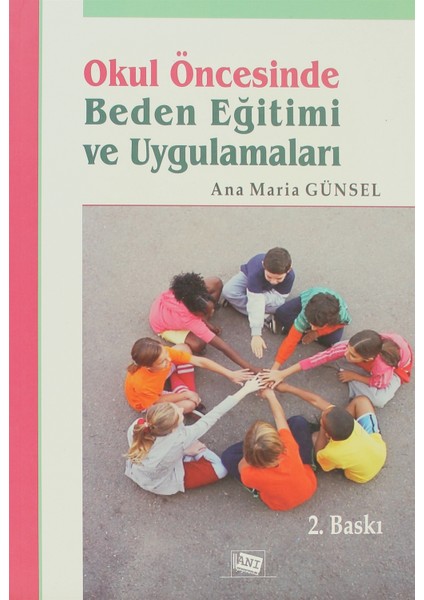 Okul Öncesinde Beden Eğitimi ve Uygulamaları - Ana Maria Günsel