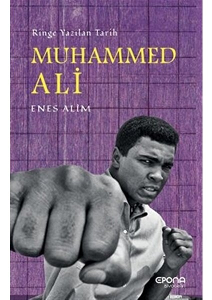 Muhammed Ali: Ringe Yazılan Tarih - Enes Alim