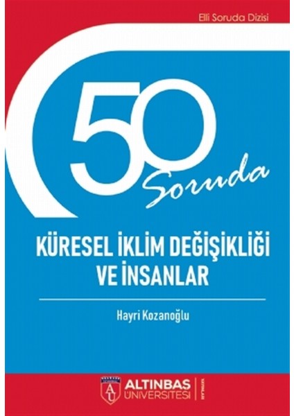 50 Soruda Küresel Iklim Değişikliği ve Insanlar - Hayri Kozanoğlu