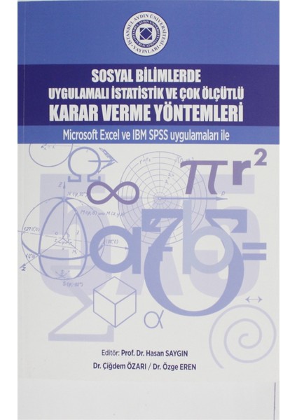 Sosyal Bilimlerde Uygulamalı Istatistik ve Çok Ölçütlü Karar Verme Yöntemleri - Hasan Saygın