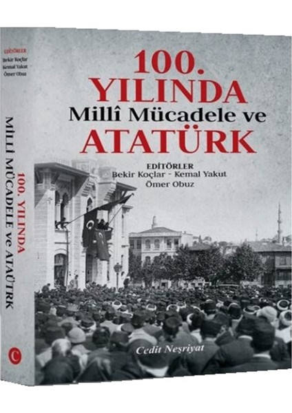 100. Yılında Milli Mücadele ve Atatürk - Bekir Koçlar