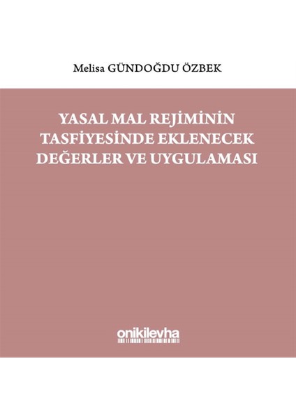 Yasal Mal Rejiminin Tasfiyesinde Eklenecek Değerler ve Uygulaması