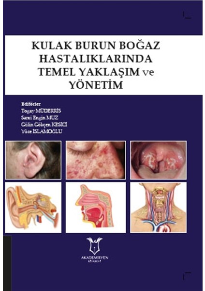 Kulak Burun Boğaz Hastalıklarında Temel Yaklaşım ve Yönetim - Togay Müderris