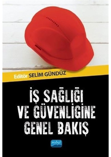 Iş Sağlığı ve Güvenliğine Genel Bakış - Selim Gündüz