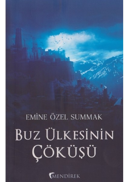 Buz Ülkesinin Çöküşü - Emine Özel Summak