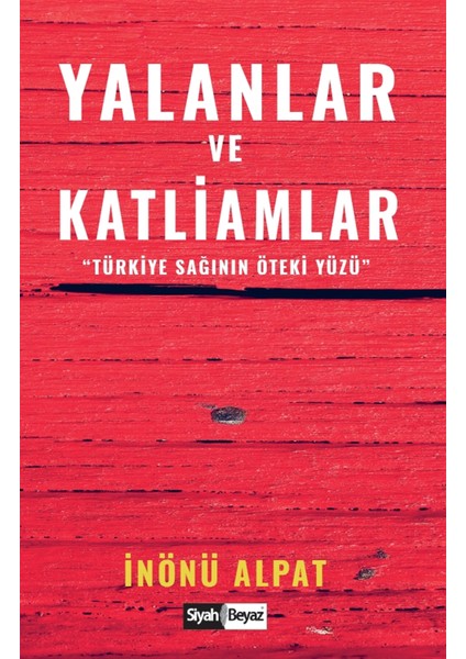 Yalanlar ve Katliamlar - İnönü Alpat