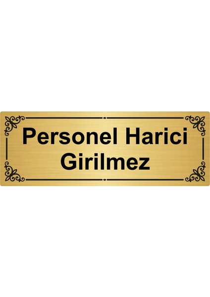 Personel Harici Girilmez 7 x 20 cm Gümüş Renk Metal Yönlendirme Levhası