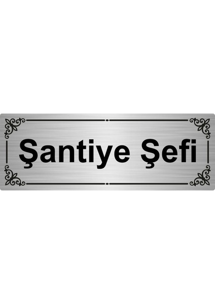 Şantiye Şefi 7 x 20 cm Gümüş Renk Metal Yönlendirme Levhası