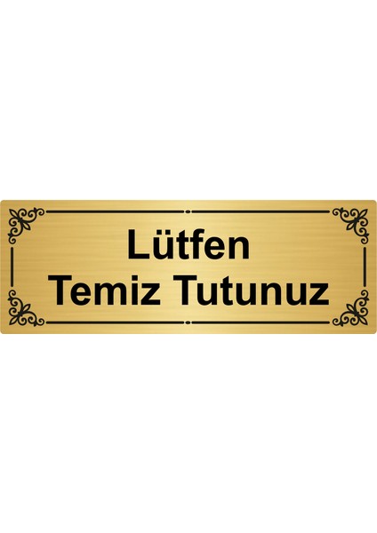 Lütfen Temiz Tutunuz 7 x 20 cm Altın Renk Metal Yönlendirme Levhası