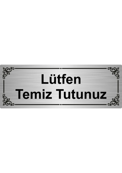 Lütfen Temiz Tutunuz 7 x 20 cm Gümüş Renk Metal Yönlendirme Levhası