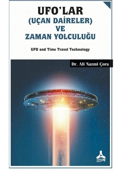 Ufo'lar (Uçan Daireler) ve Zaman Yolculuğu   -Ali Nazmi Çora