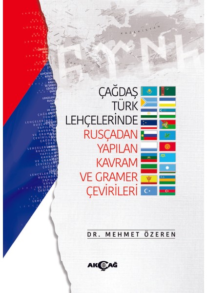 Çağdaş Türk Lehçelerinde Rusçadan Yapılan Kavram ve Gramer Çevirileri – Mehmet Özeren