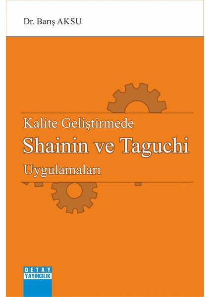 Kalite Geliştirmede Shainin ve Taguchi Uygulamaları - Barış Aksu