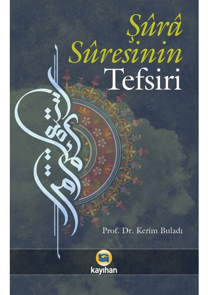 Şüra Süresinin Tefsiri - Kerim Buladı
