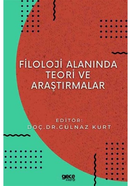 Filoloji Alanında Teori ve Araştırmalar - Gülnaz Kurt