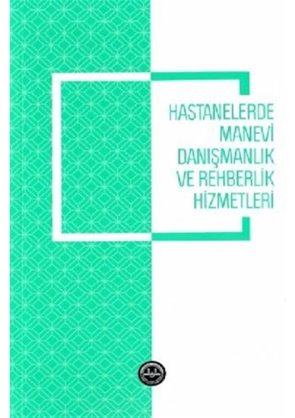 Hastanelerde Manevi Danışmanlık ve Rehberlik Hizmetleri - Ali Ayten