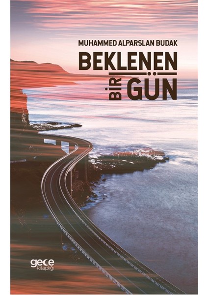 Beklenen Bir Gün - M. Alparslan Budak