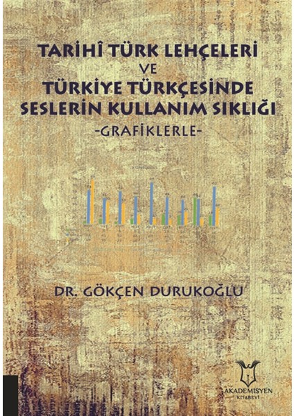 Tarihi Türk Lehçeleri ve Türkiye Türkçesinde Seslerin Kullanım Sıklığı