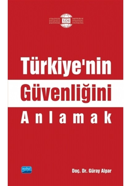 Türkiye’nin Güvenliğini Anlamak - Güray Alpar