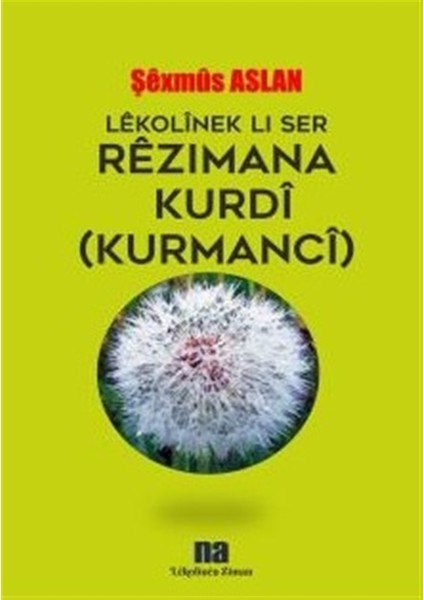 Na Yayınları Lekolinek Li Ser Rezimana Kurdi (Kurmanci)
