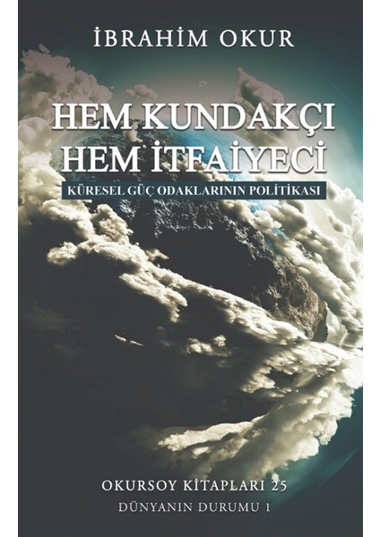 Hem Kundakçı Hem Itfaiyeci - İbrahim Okur