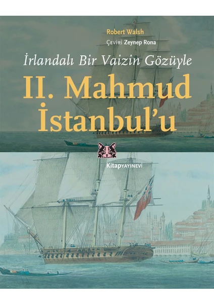 Irlandalı Bir Vaizin Gözüyle 2. Mahmud Istanbul’u - Robert Walsh